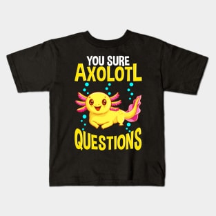 Cute You Sure Axolotl Questions Walking Fish Pun Kids T-Shirt